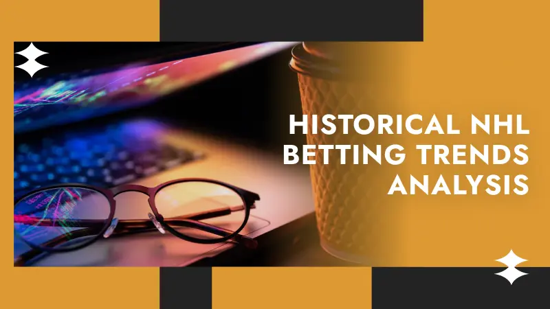 Historical NHL Betting Trends Analysis