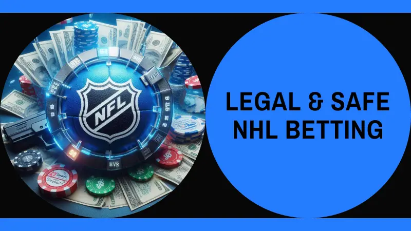 Legal & Safe NHL Betting: Regulations and Responsible Gambling