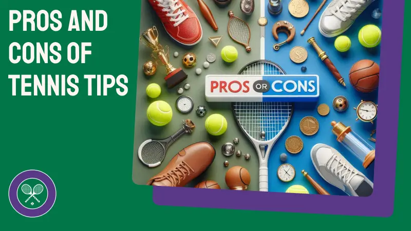 Pros and Cons of Wimbledon Tennis Tips