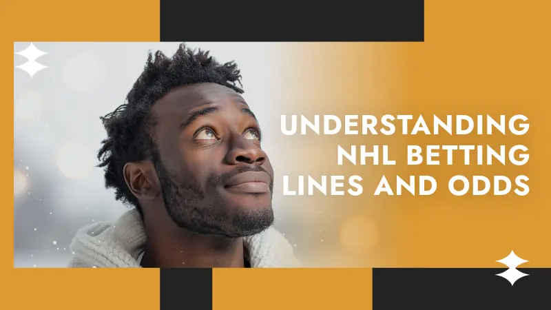 Understanding NHL Betting Lines and Odds 