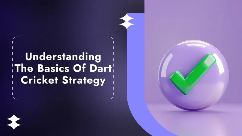 Understanding the Basics of Dart Cricket Strategy