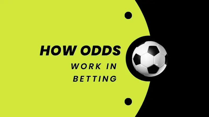 BASICS OF HOW ODDS WORK IN BETTING